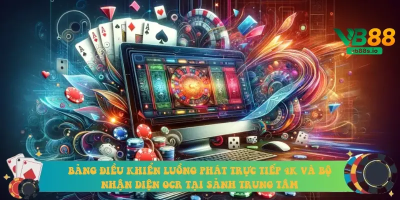 Bảng điều khiển luồng phát trực tiếp 4K và bộ nhận diện OCR tại sảnh trung tâm